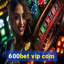 600bet vip com